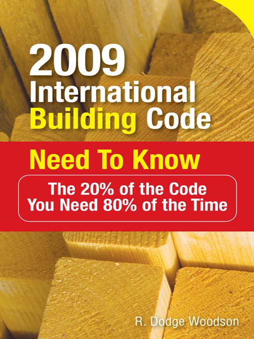 Title details for 2009 International Building Code Need to Know by R. Dodge Woodson - Wait list